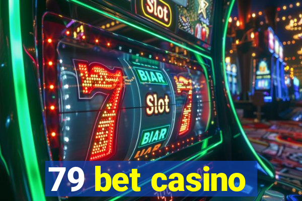 79 bet casino