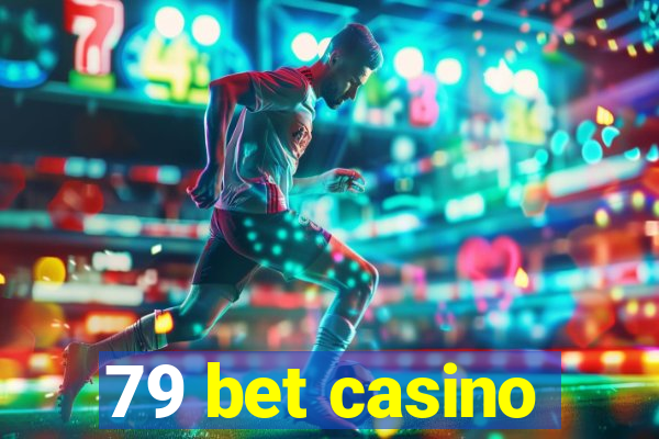 79 bet casino