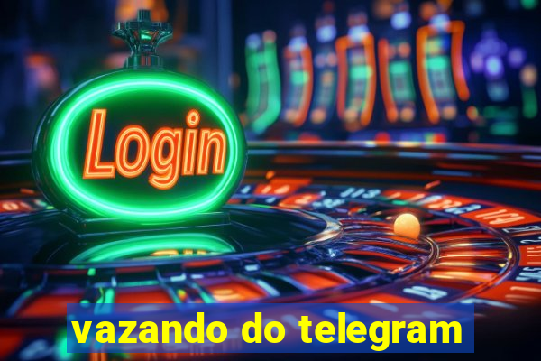 vazando do telegram