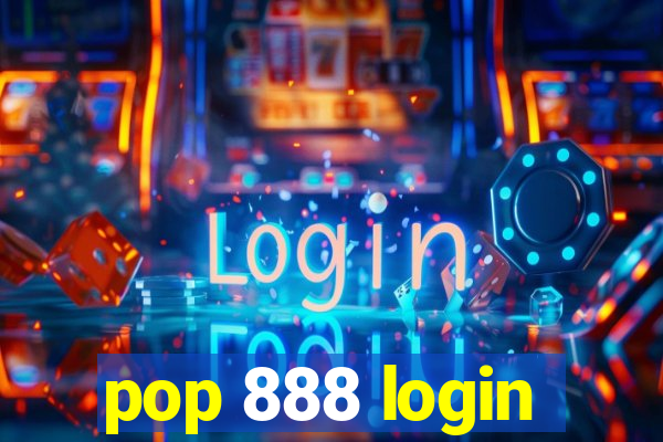 pop 888 login