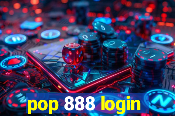 pop 888 login