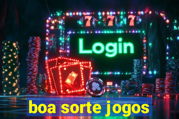 boa sorte jogos