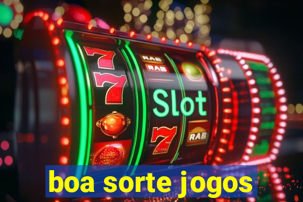 boa sorte jogos