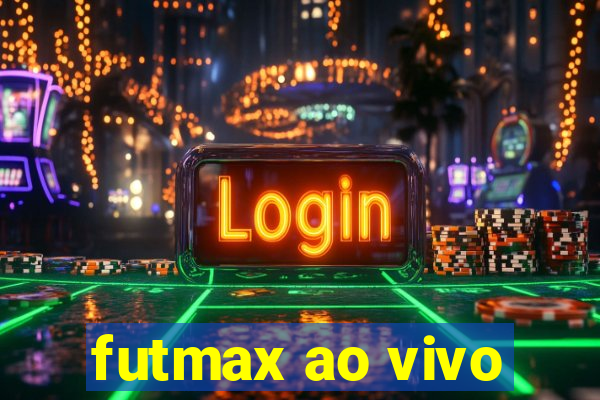 futmax ao vivo