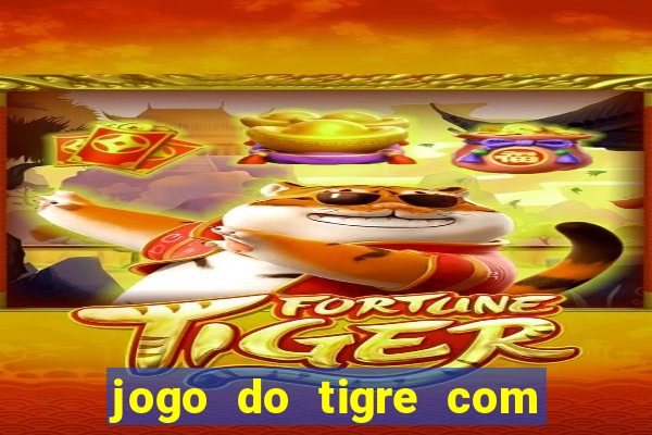 jogo do tigre com 5 reais