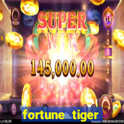 fortune tiger grátis dinheiro infinito