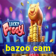 bazoo cam