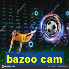 bazoo cam