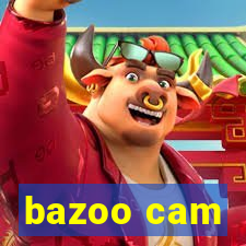 bazoo cam