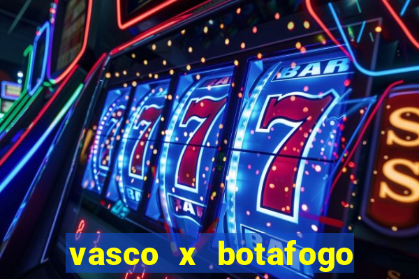 vasco x botafogo ao vivo futemax