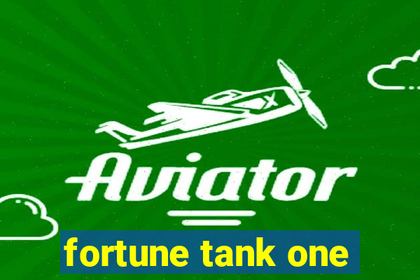 fortune tank one