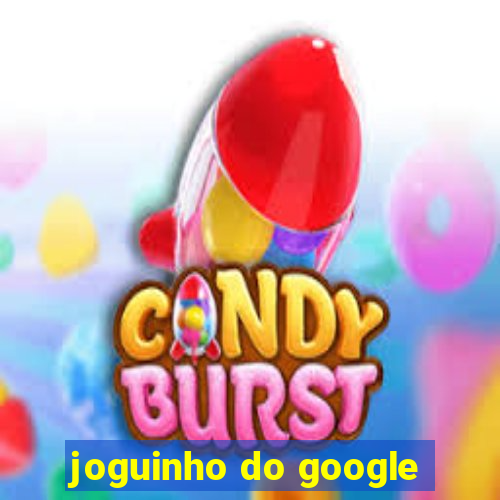 joguinho do google