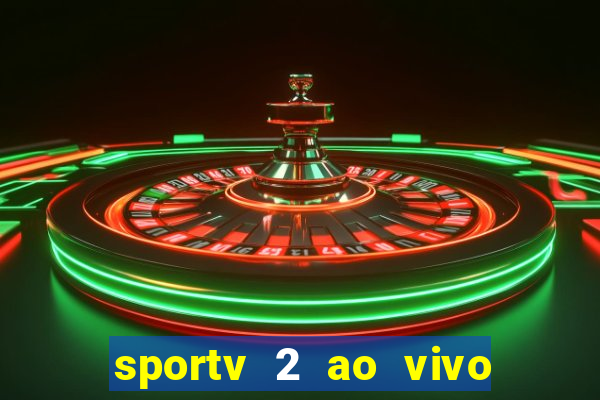 sportv 2 ao vivo mega canal