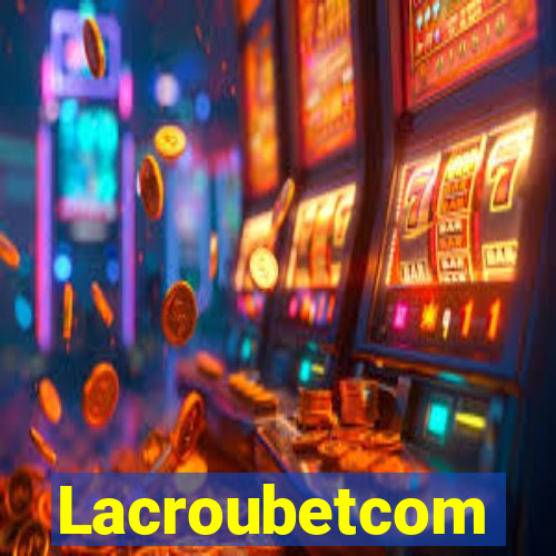 Lacroubetcom