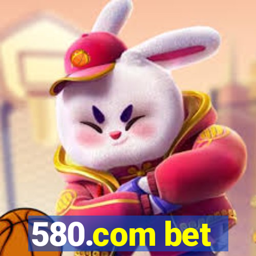 580.com bet