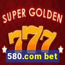 580.com bet