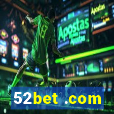 52bet .com