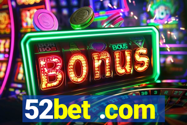 52bet .com