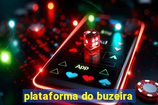 plataforma do buzeira