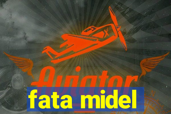 fata midel