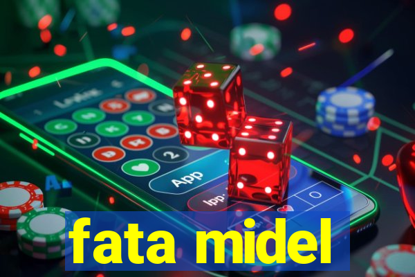 fata midel