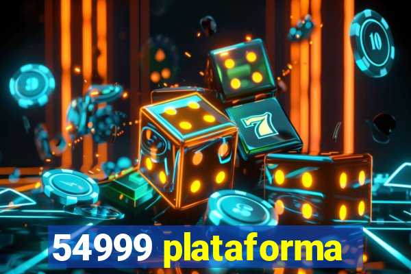 54999 plataforma