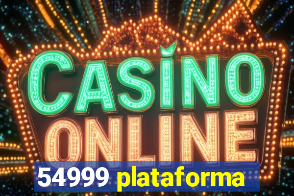 54999 plataforma