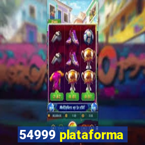 54999 plataforma