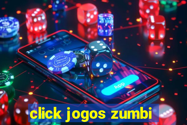 click jogos zumbi