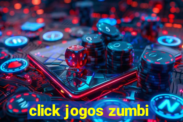 click jogos zumbi