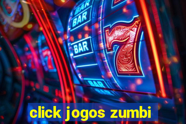 click jogos zumbi