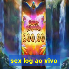 sex log ao vivo