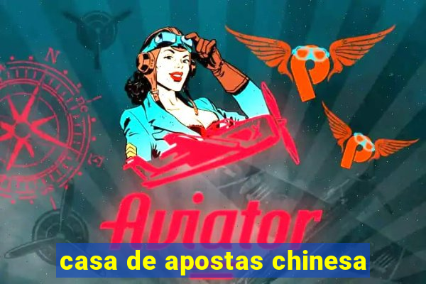 casa de apostas chinesa