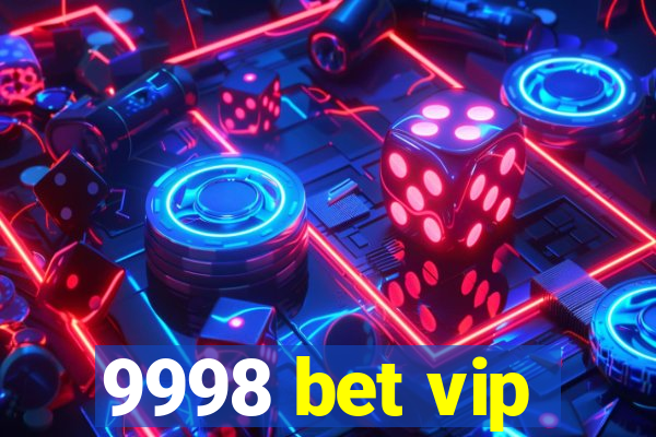 9998 bet vip