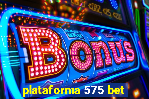 plataforma 575 bet