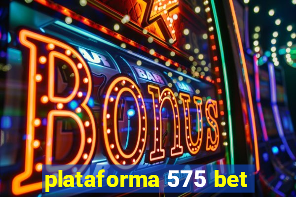 plataforma 575 bet