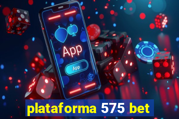 plataforma 575 bet