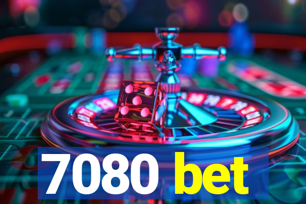 7080 bet