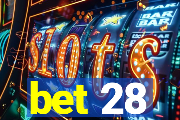 bet 28