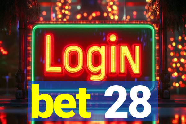 bet 28