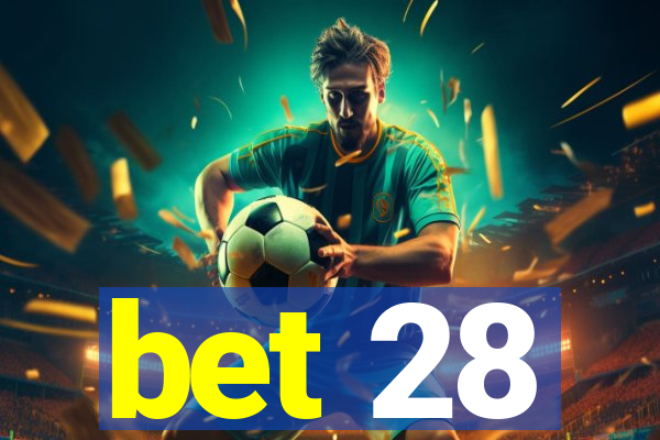 bet 28