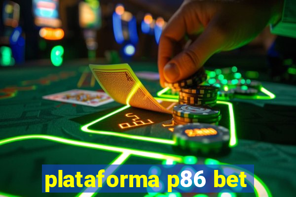 plataforma p86 bet