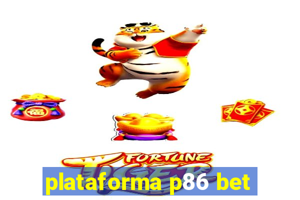 plataforma p86 bet