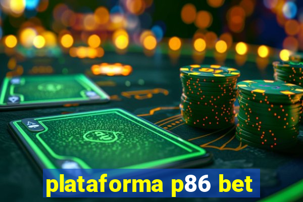 plataforma p86 bet