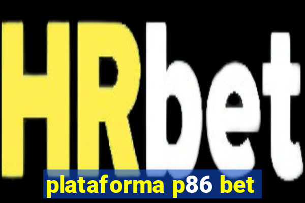 plataforma p86 bet