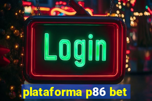 plataforma p86 bet