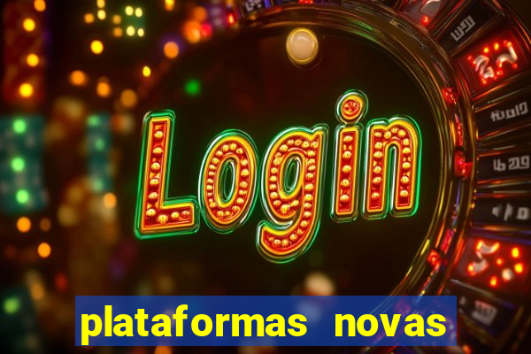 plataformas novas do jogo do tigrinho