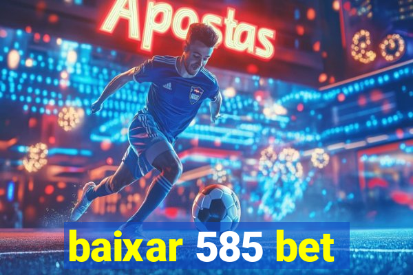 baixar 585 bet