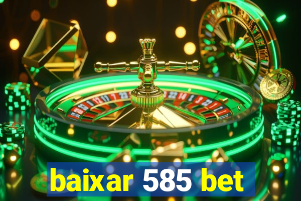 baixar 585 bet