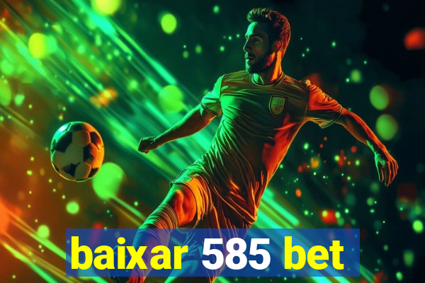 baixar 585 bet